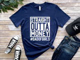 Straight outta money tshirt, fathers day tshirt, gifts for dads, dad of girls tshirt, fathers day gift, funny father's day shirt