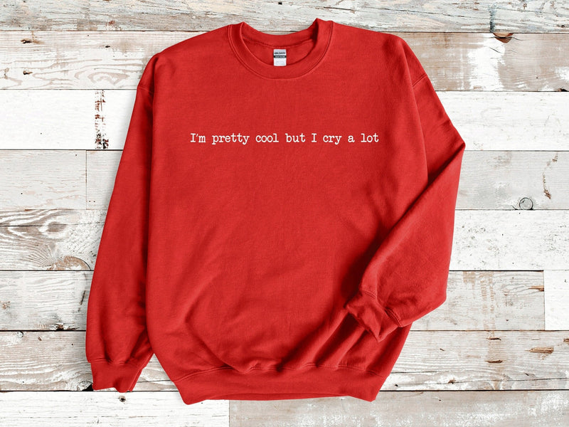 I'm pretty cool but I cry a lot sweatshirt, Cute Graphic Shirt, mental health awareness, Introvert Gift, Gift For Homebody, introvert hoodie - little crafty souls