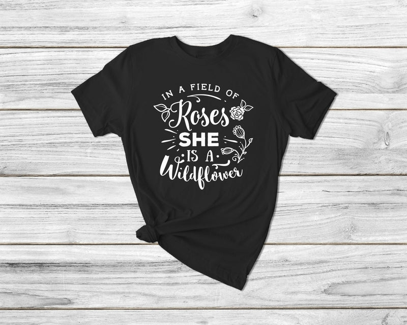 In A Field Of Roses Be A Wildflower Gardening Tshirt - little crafty souls