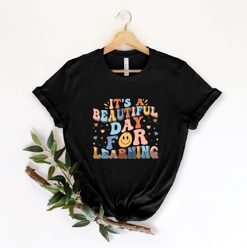 It's a beautiful day for learing tshirt, Welcome back to school tshirt, tshirt, teach shirt, first day of school tshirt, best teacher tshirt - little crafty souls