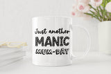 Just another manic Mum-day, funny mug, mother's day gift, gift idea, gift for her, joke mugs, sassy mug - little crafty souls