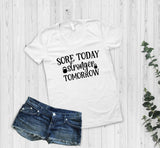 Ladies Sore Today Stronger Tomorrow Tshirt - little crafty souls