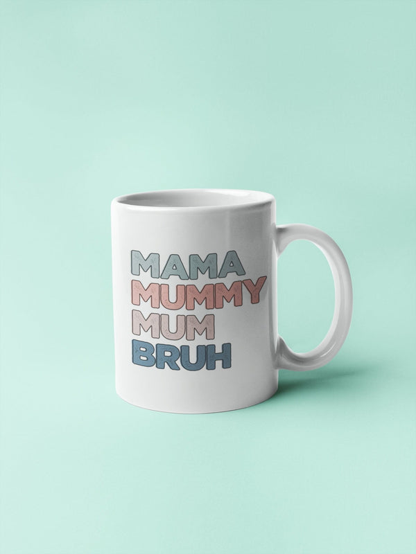 Mama Mummy Mum Brah, funny mug, mother's day gift, gift idea, gift for her, joke mugs, sassy mug - little crafty souls