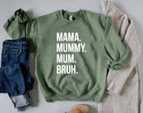 Mama Mummy Mum Bruh Sweatshirt - little crafty souls