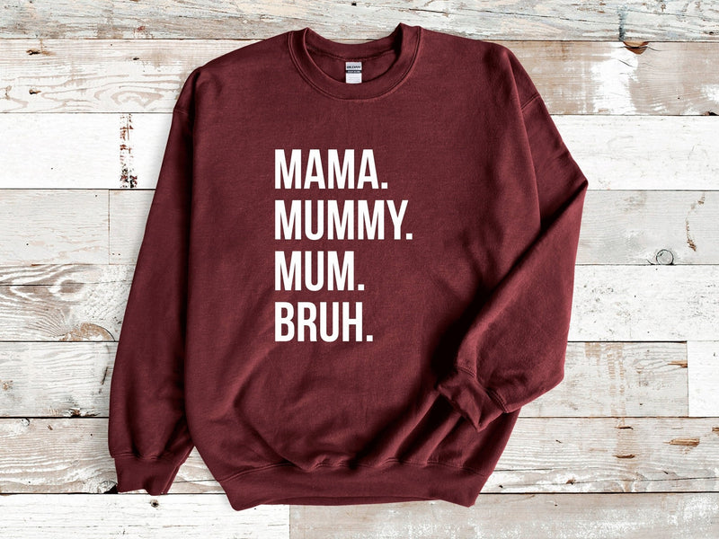 Mama Mummy Mum Bruh Sweatshirt - little crafty souls