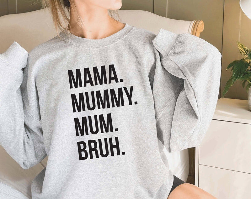 Mama Mummy Mum Bruh Sweatshirt - little crafty souls