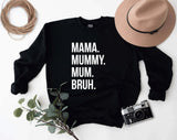 Mama Mummy Mum Bruh Sweatshirt - little crafty souls