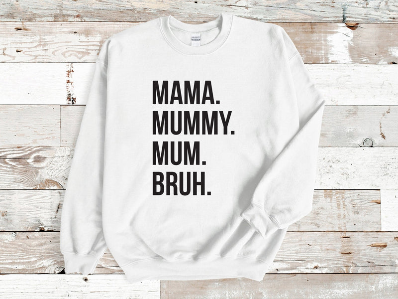 Mama Mummy Mum Bruh Sweatshirt - little crafty souls