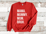 Mama Mummy Mum Bruh Sweatshirt - little crafty souls