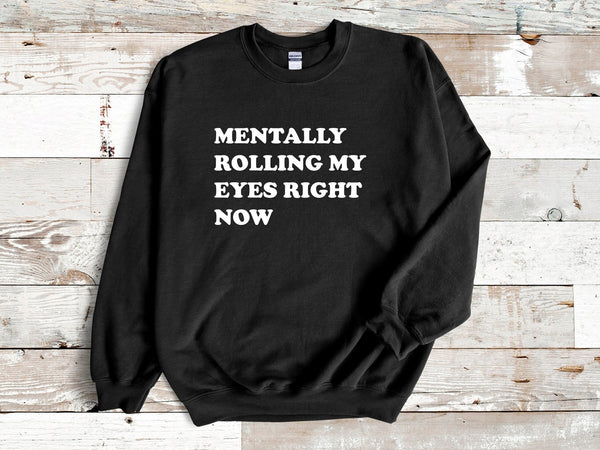 Mentally rolling my eyes right now sweater , antisocial sweater, gift for her, introvert sweater, Hipster jumper, sarcasm sweatshirt, hoodie - little crafty souls