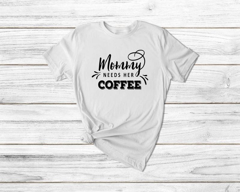 Mommy Needs Her Coffee Funny Coffee Tshirt - little crafty souls