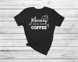 Mommy Needs Her Coffee Funny Coffee Tshirt - little crafty souls