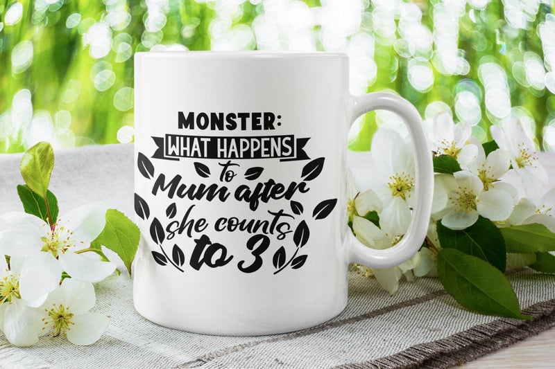 Monster what happens to Mum after she counts to 3, funny mug, mother's day gift, gift idea, gift for her, joke mugs, sassy mug - little crafty souls