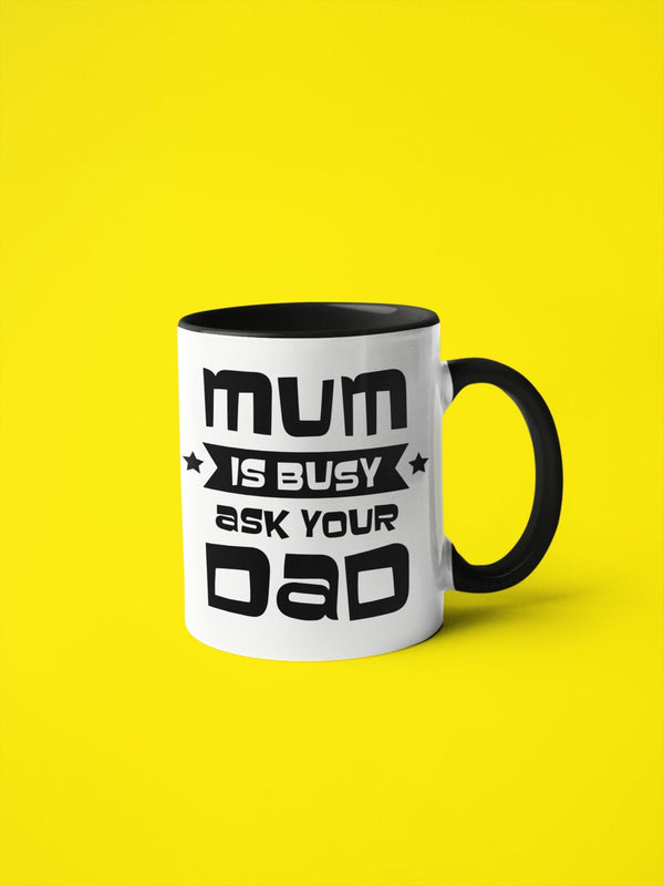 Mum's busy ask your Dad, funny mug, mother's day gift, gift idea, gift for her, joke mugs, sassy mug - little crafty souls