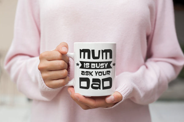 Mum's busy ask your Dad, funny mug, mother's day gift, gift idea, gift for her, joke mugs, sassy mug - little crafty souls