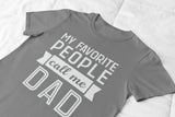 My Favorite People Call Me Dad Tshirt - little crafty souls