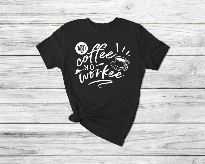 No Coffee No Workee Funny Coffee Tshirt - little crafty souls