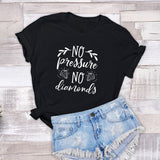 No Pressure No Diamonds Ladies Tshirt - little crafty souls