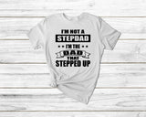 Not A Stepdad A Dad That Stepped Up Tshirt - little crafty souls