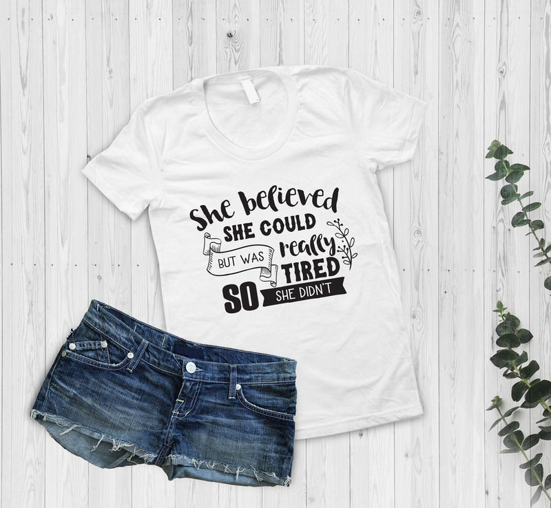 she believed she could but was tired funny ladies t-shirt, hilarious joke humour quote tee girls, offensive tshirt this girl can sleepy mum - little crafty souls