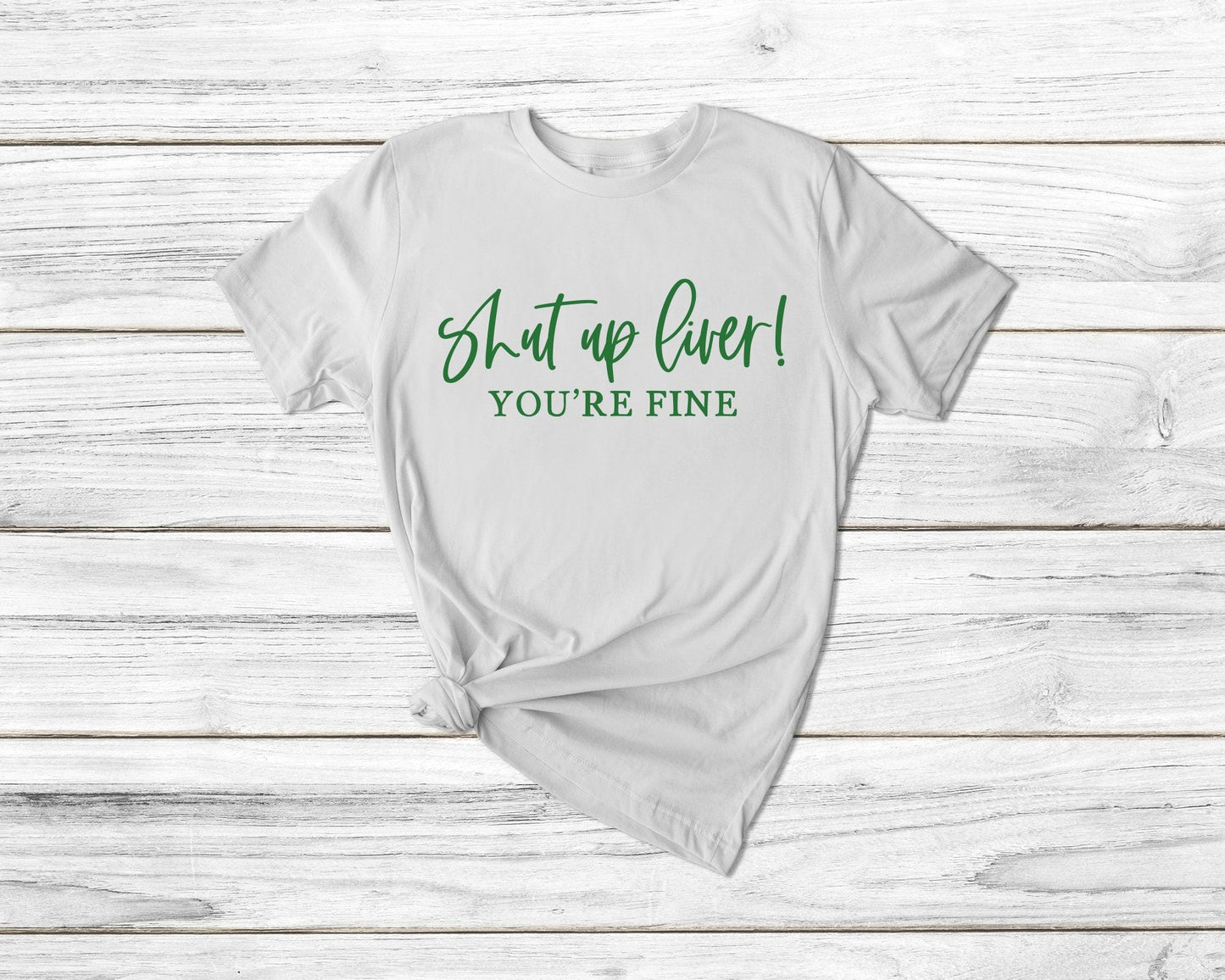 Shut Up Liver You'Re Fine St Patrick'S Day Tshirt - little crafty souls