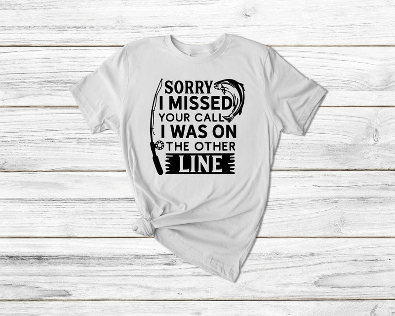 Sorry I Missed Your Call I Was On The Other Line Funny Fishing Tshirt - little crafty souls