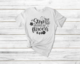 Stop and smell the flowers Funny Gardening Tshirt| gift t-shirt| ladies mens unisex garden tshirt tee| plants tshirt flowers tshirt | spring - little crafty souls