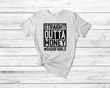 Straight Outta Money #Dadofgirls Tshirt - little crafty souls