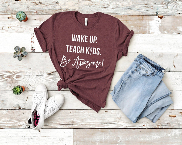 wake up teach kids be awesome Home school Tshirts| teacher shirt| ladies men's home school t shirt| tshirt teaching t-shirt | funny teacher - little crafty souls