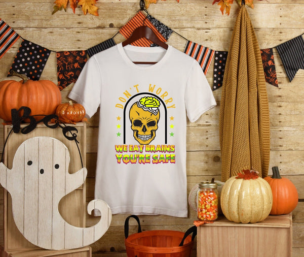 We Eat Brains Don'T Worry You'Re Safe Tshirt - little crafty souls