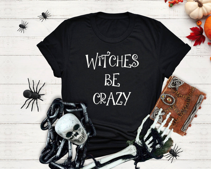 Witches Be Crazy Halloween Tshirt - little crafty souls